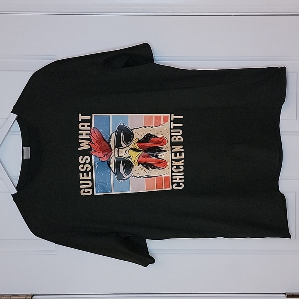 Guess what chicken butt Tshirt